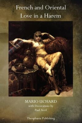 French and Oriental Love in a Harem by Uchard, Mario