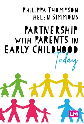 Partnership with Parents in Early Childhood Today by Thompson, Philippa