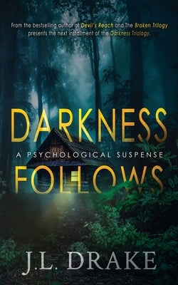 Darkness Follows by Drake, J. L.