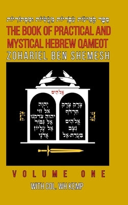 The Book of Practical and Mystical Hebrew Qameot by Ben Shemesh, Zohariel