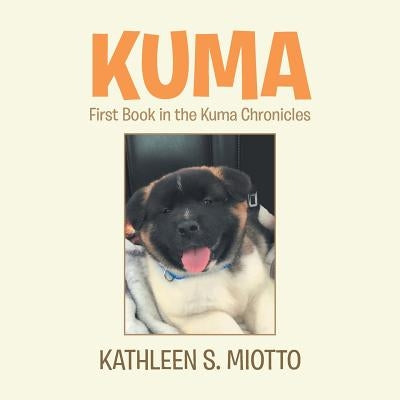Kuma: First Book in the Kuma Chronicles by Miotto, Kathleen S.