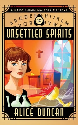 Unsettled Spirits: A Historical Cozy Mystery by Duncan, Alice