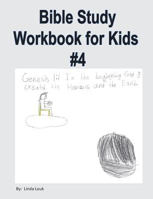 Bible Study Workbook for Kids #4 by Louk, Linda L.
