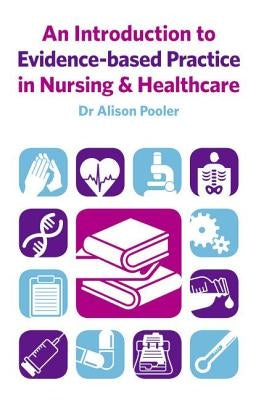 An Introduction to Evidence-based Practice in Nursing & Healthcare by Pooler, Alison