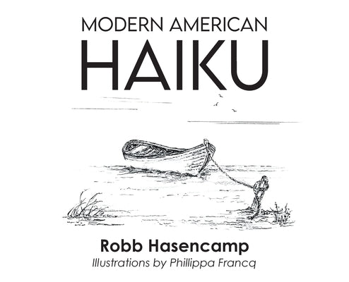 Modern American Haiku by Hasencamp, Robb