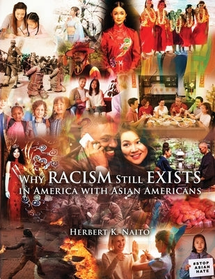 Why Does Racism Still Exist in America With Asian Americans by Naito, Herbert K.