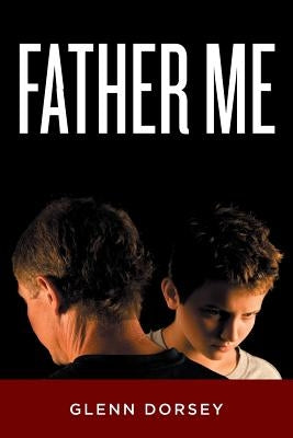 Father Me by Dorsey, Glenn