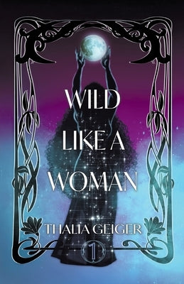Wild Like a Woman by Geiger, Thalia