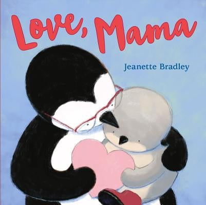 Love, Mama by Bradley, Jeanette