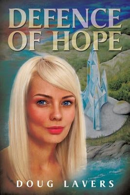 Defence of Hope by Lavers, Doug