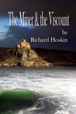 The Miner & the Viscount by Hoskin, Richard