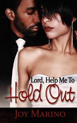 Lord, Help Me to Hold Out by Marino, Joy