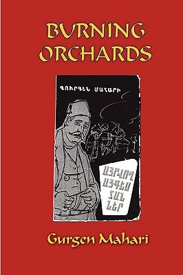 Burning Orchards by Mahari, Gurgen