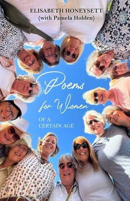 Poems for Women of a Certain Age by Honeysett, Elisabeth