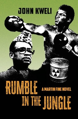 Rumble in the Jungle: A Martin Fine Novel by Kweli, John