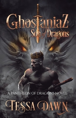 Ghostaniaz: Son of Dragons by Dawn, Tessa