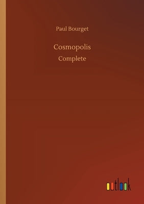 Cosmopolis by Bourget, Paul