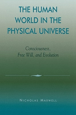 Philosophy and the Global Context: Consciousness, Free Will, and Evolution by Maxwell, Nicholas