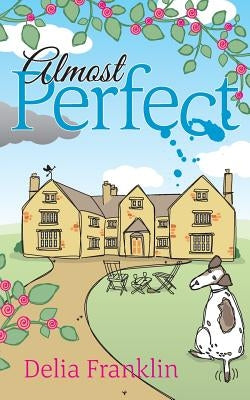 Almost Perfect: Life, Love, Loyalty by Franklin, Delia