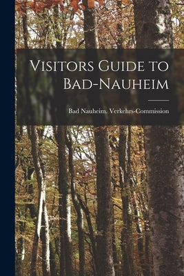 Visitors Guide to Bad-Nauheim by Bad Nauheim (Germany) Verkehrs-Commi