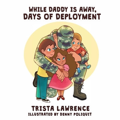 While Daddy Is Away,: Days of Deployment by Lopata, Melanie
