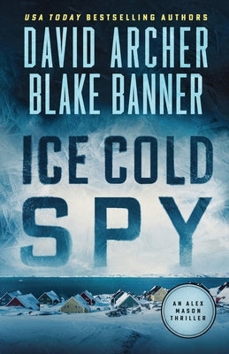 Ice Cold Spy by Archer, David
