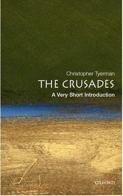 The Crusades: A Very Short Introduction by Tyerman, Christopher