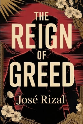 The Reign of Greed (El filibusterismo): A New Translation by Cascadel, Alejo