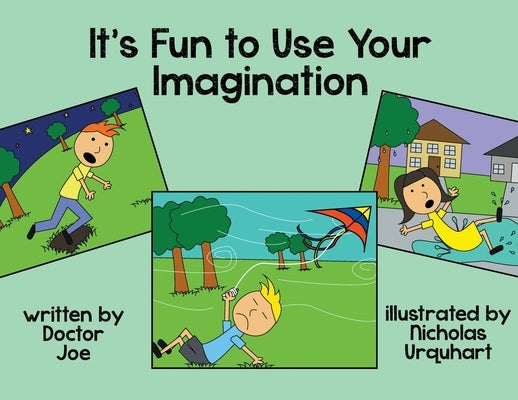 It's Fun to Use Your Imagination by Joe, Doctor