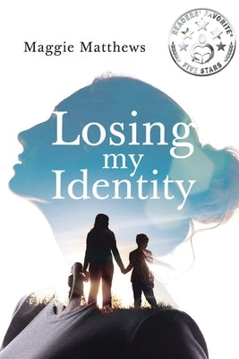 Losing my Identity by Matthews, Maggie