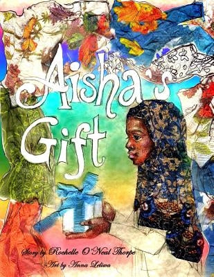 Aisha's Gift by Leliwa, Anna
