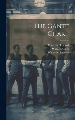 The Gantt Chart by Clark, Wallace