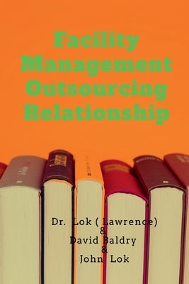 Facility Management Outsourcing Relationship by Leung, Ka