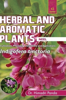 HERBAL AND AROMATIC PLANTS - 43. Indigofera tinctoria (Neel) by Panda, Himadri