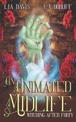 An Animated Midlife: A Paranormal Women's Fiction Novel by Boruff, L. a.