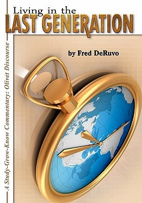 Living in the Last Generation by Richards, Hannah