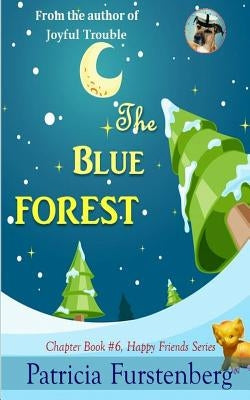 The Blue Forest, Chapter Book #6: Happy Friends, diversity stories children's series by Furstenberg, Patricia
