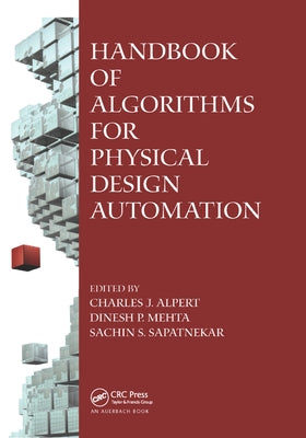 Handbook of Algorithms for Physical Design Automation by Alpert, Charles J.