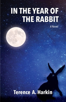 In the Year of the Rabbit by Harkin, Terence A.