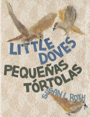 Little Doves Pequeñas tórtolas: a bilingual celebration of birds and a baby in English and Spanish by Roth, Susan L.
