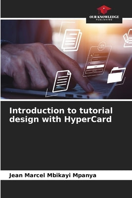 Introduction to tutorial design with HyperCard by Mbikayi Mpanya, Jean Marcel