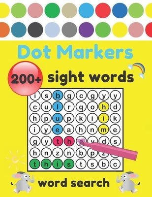 Dot Markers Sight Words Word Search: 200+ High-Frequency Word Puzzles for First Through Third Grade Practice Spelling, Learn Vocabulary, and Improve R by Sm Kids, Dot To Dot