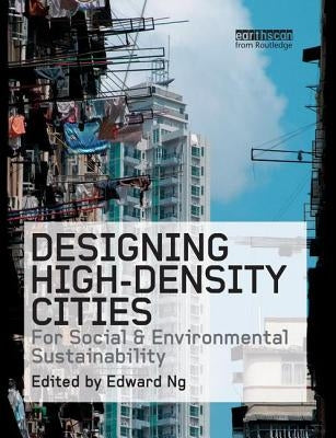 Designing High-Density Cities: For Social and Environmental Sustainability by Ng, Edward