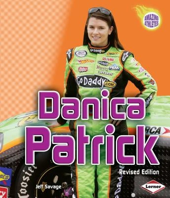 Danica Patrick, 2nd Edition by Savage, Jeff