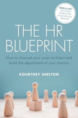 The HR Blueprint by Shelton, Kourtney