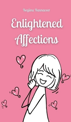 Enlightened Affections by Rannaveer, Regiina