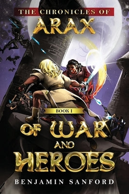 Of War and Heroes by Sanford, Benjamin