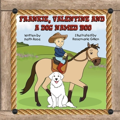 Frankie, Valentine and a Dog Named Boo by Gillen, Rosemarie