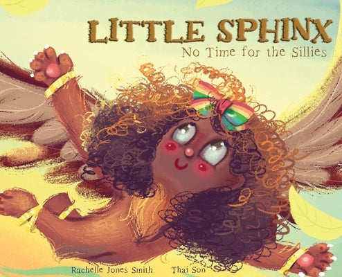 Little Sphinx: No Time for the Sillies by Jones Smith, Rachelle