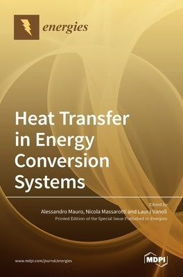 Heat Transfer in Energy Conversion Systems by Mauro, Alessandro
